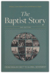 The Baptist Story, 2nd Edition - From English Sect to Global Movement